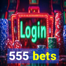 555 bets